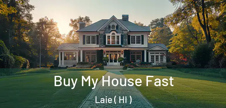  Buy My House Fast Laie ( HI )