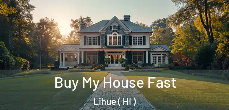  Buy My House Fast Lihue ( HI )