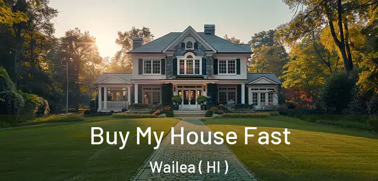  Buy My House Fast Wailea ( HI )