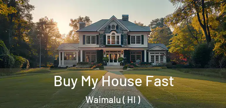  Buy My House Fast Waimalu ( HI )