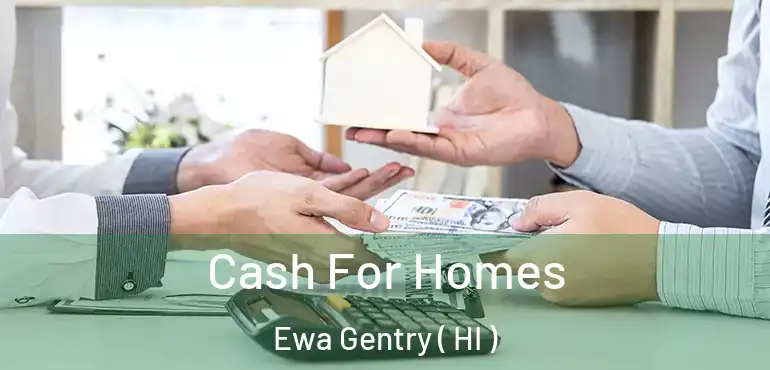  Cash For Homes Ewa Gentry ( HI )