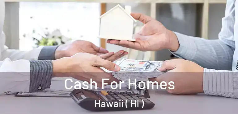  Cash For Homes Hawaii ( HI )