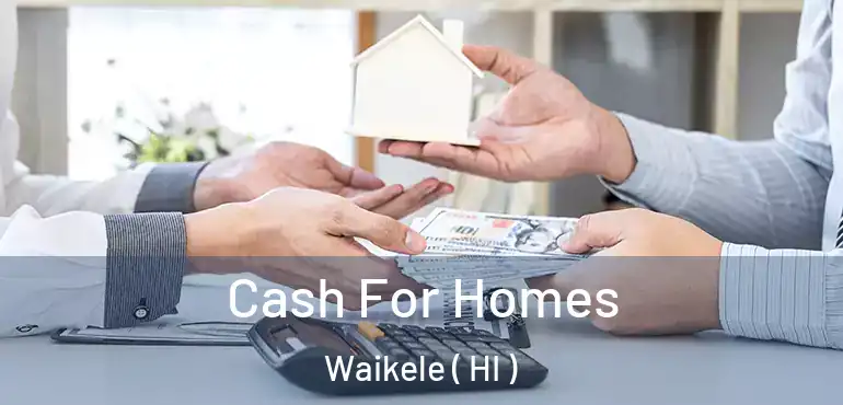  Cash For Homes Waikele ( HI )