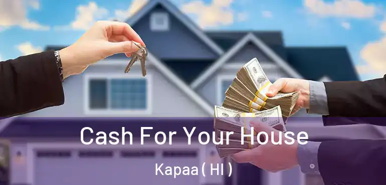  Cash For Your House Kapaa ( HI )