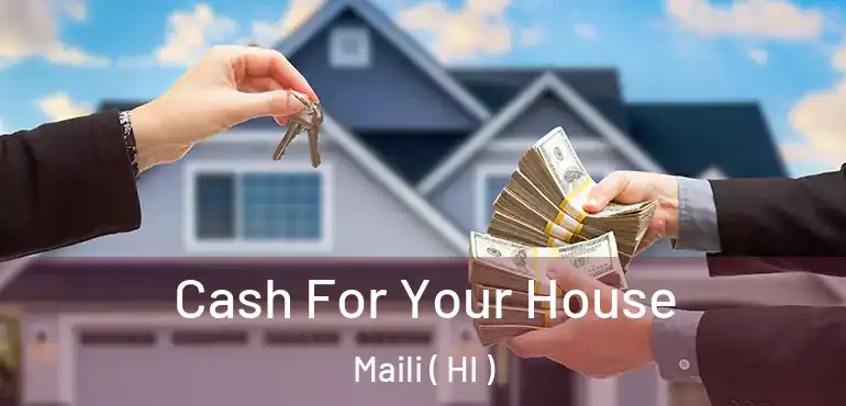  Cash For Your House Maili ( HI )
