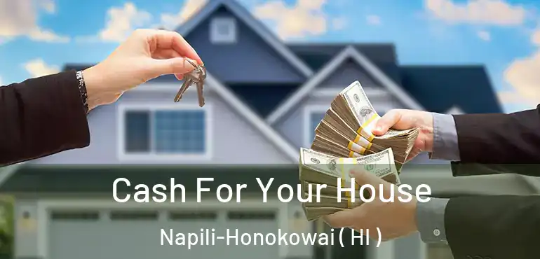  Cash For Your House Napili-Honokowai ( HI )