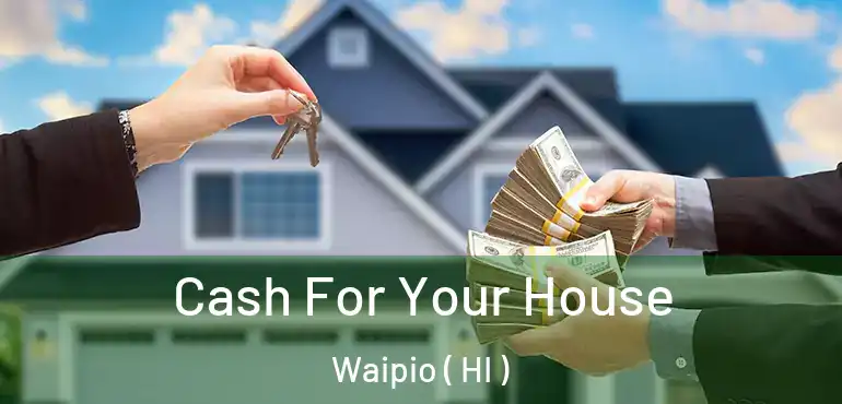  Cash For Your House Waipio ( HI )