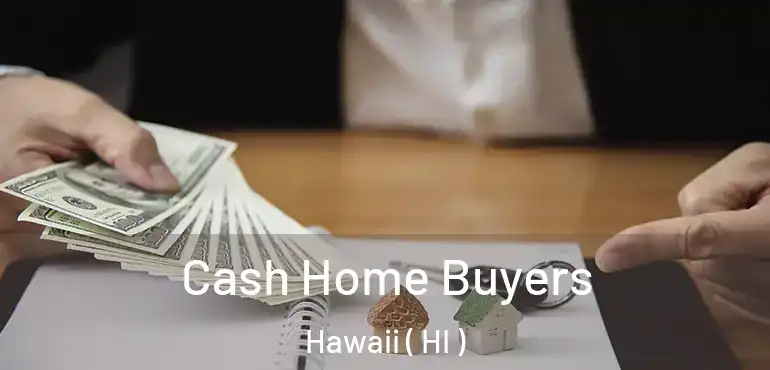  Cash Home Buyers Hawaii ( HI )