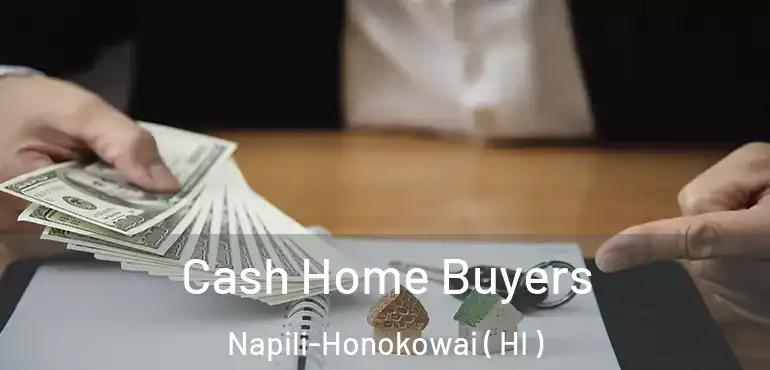 Cash Home Buyers Napili-Honokowai ( HI )