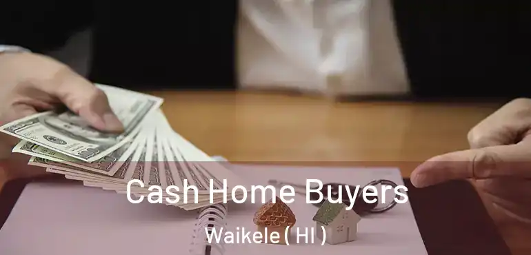  Cash Home Buyers Waikele ( HI )