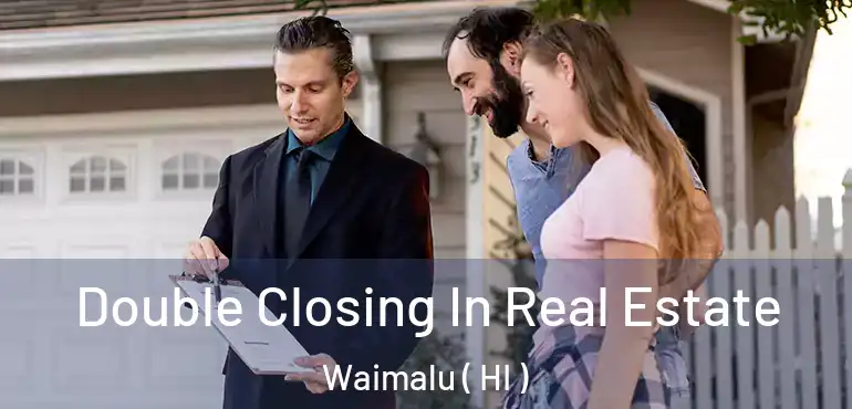  Double Closing In Real Estate Waimalu ( HI )