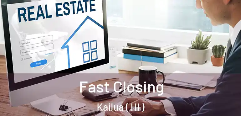  Fast Closing Kailua ( HI )