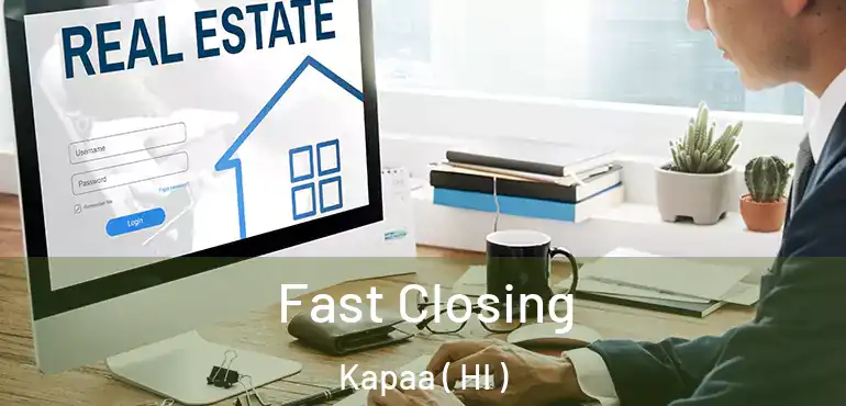  Fast Closing Kapaa ( HI )