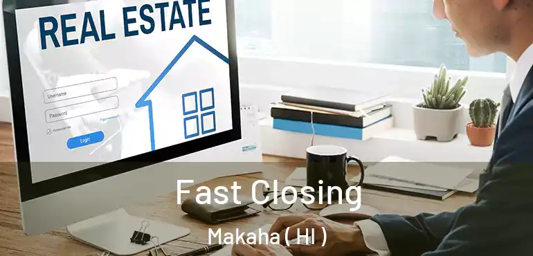  Fast Closing Makaha ( HI )