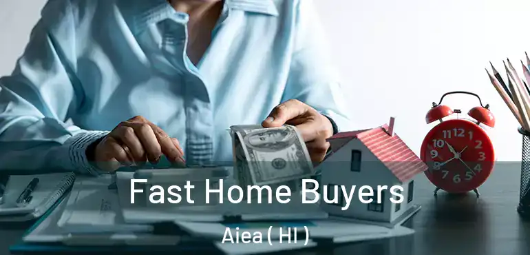  Fast Home Buyers Aiea ( HI )