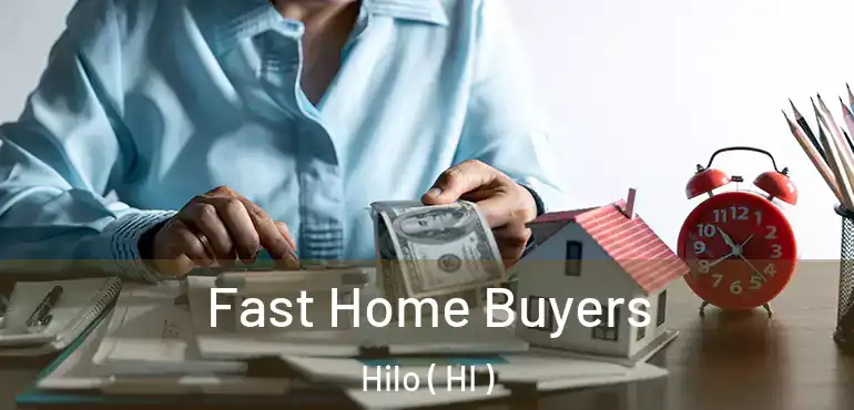 Fast Home Buyers Hilo ( HI )