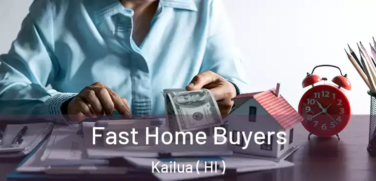  Fast Home Buyers Kailua ( HI )