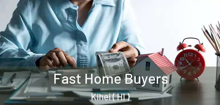  Fast Home Buyers Kihei ( HI )