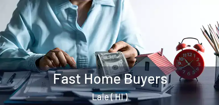  Fast Home Buyers Laie ( HI )