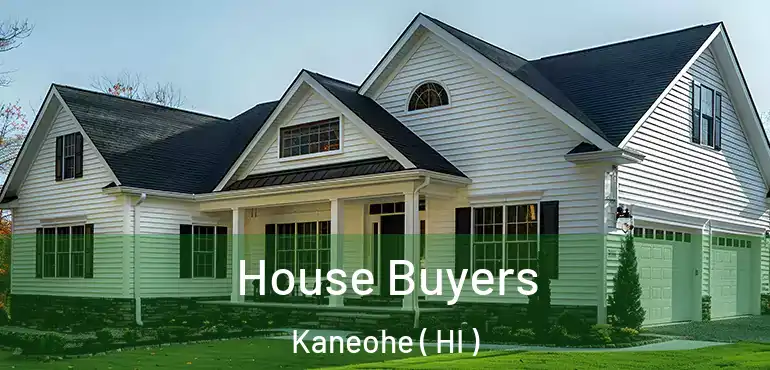  House Buyers Kaneohe ( HI )