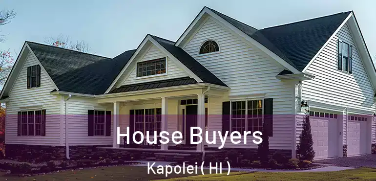  House Buyers Kapolei ( HI )