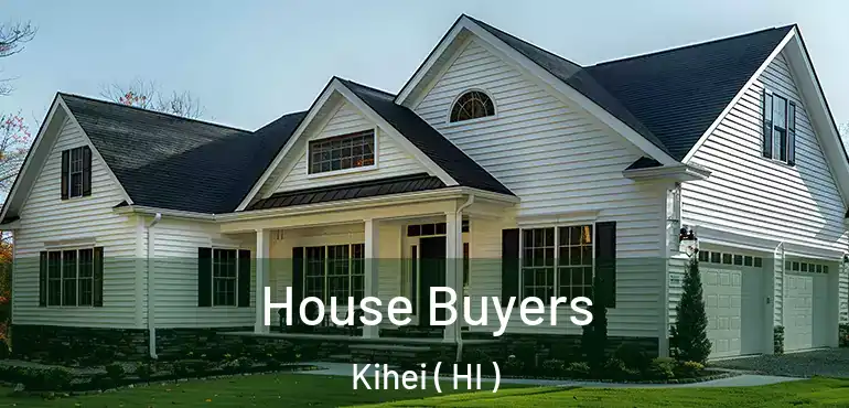  House Buyers Kihei ( HI )