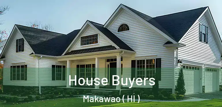  House Buyers Makawao ( HI )