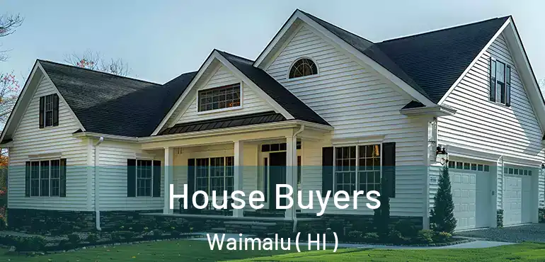 House Buyers Waimalu ( HI )