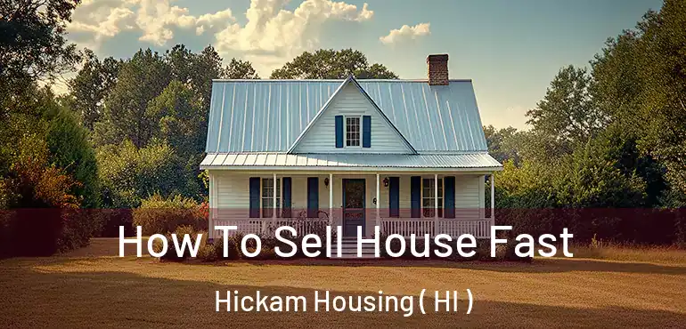  How To Sell House Fast Hickam Housing ( HI )