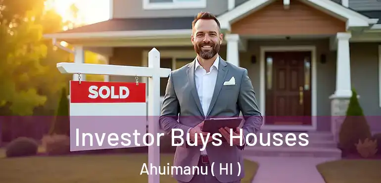  Investor Buys Houses Ahuimanu ( HI )