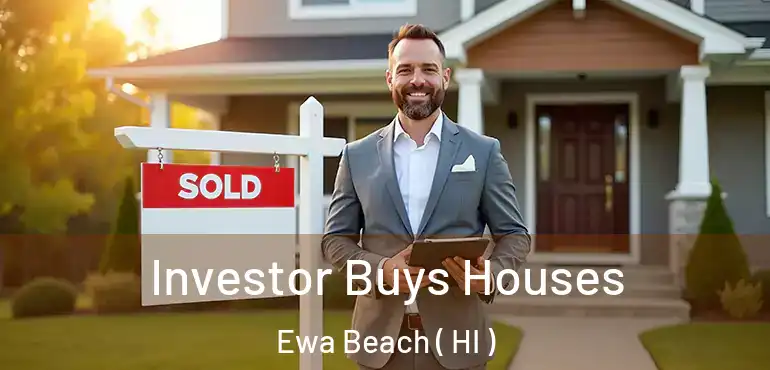  Investor Buys Houses Ewa Beach ( HI )