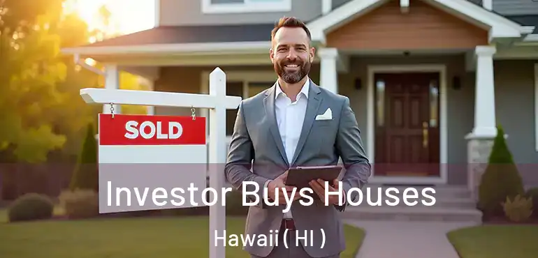  Investor Buys Houses Hawaii ( HI )