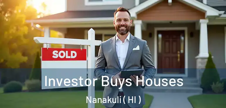  Investor Buys Houses Nanakuli ( HI )
