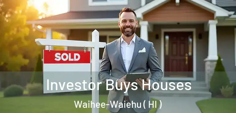  Investor Buys Houses Waihee-Waiehu ( HI )