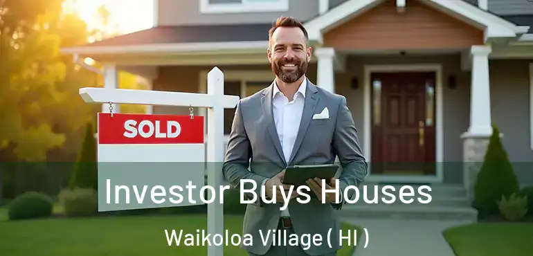  Investor Buys Houses Waikoloa Village ( HI )