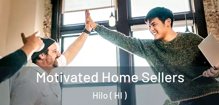  Motivated Home Sellers Hilo ( HI )