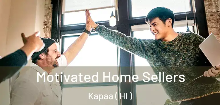  Motivated Home Sellers Kapaa ( HI )