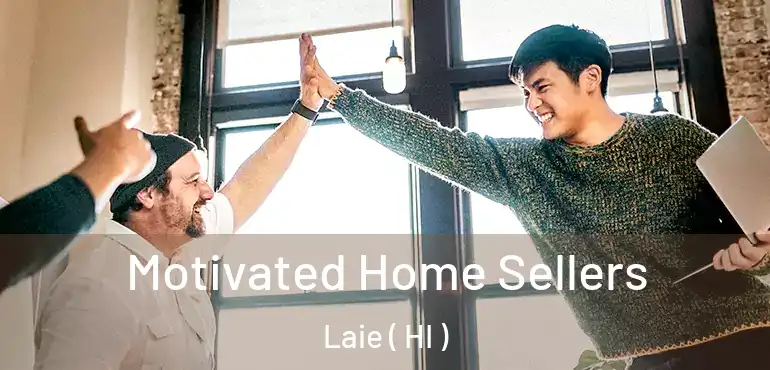  Motivated Home Sellers Laie ( HI )