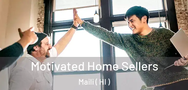  Motivated Home Sellers Maili ( HI )