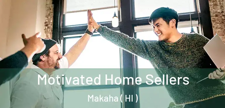  Motivated Home Sellers Makaha ( HI )