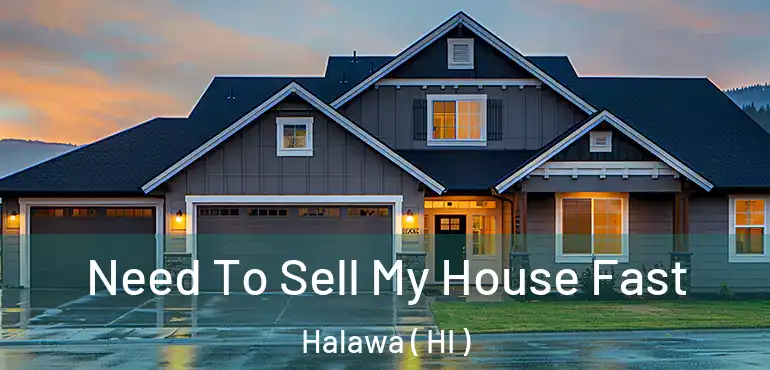  Need To Sell My House Fast Halawa ( HI )