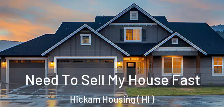  Need To Sell My House Fast Hickam Housing ( HI )