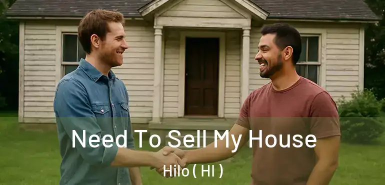  Need To Sell My House Hilo ( HI )