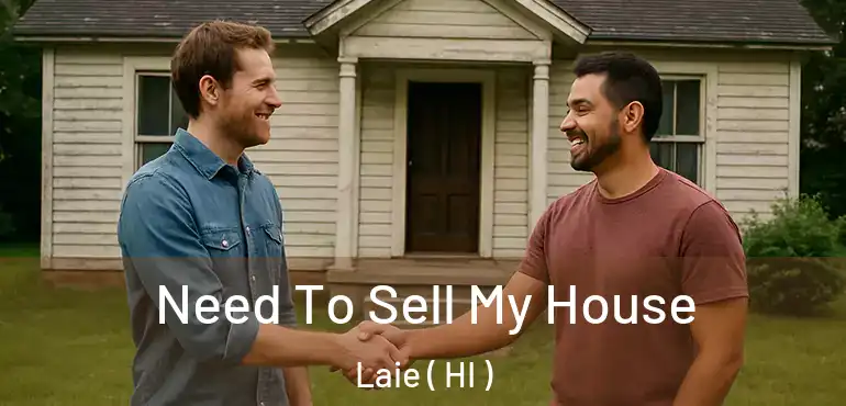  Need To Sell My House Laie ( HI )