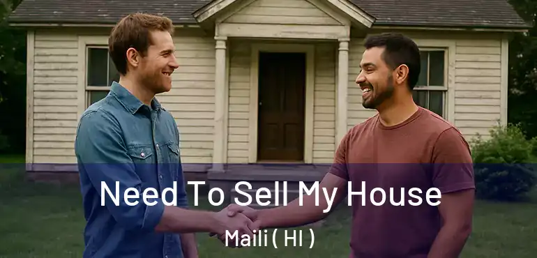  Need To Sell My House Maili ( HI )