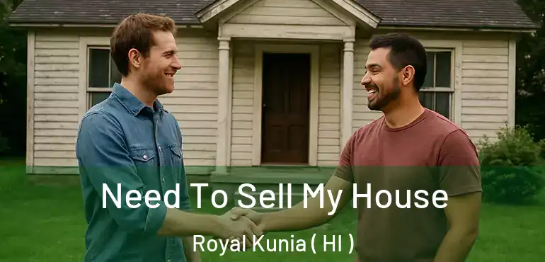  Need To Sell My House Royal Kunia ( HI )