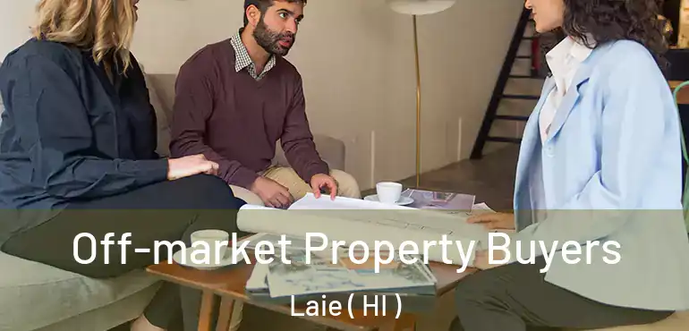  Off-market Property Buyers Laie ( HI )