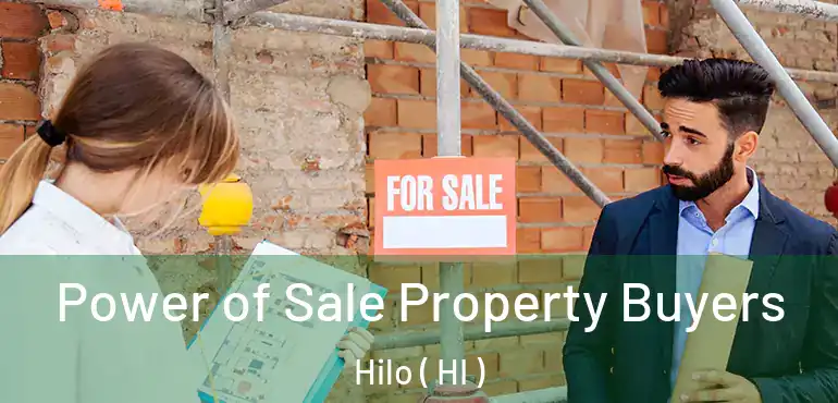  Power of Sale Property Buyers Hilo ( HI )