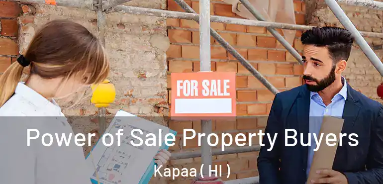  Power of Sale Property Buyers Kapaa ( HI )