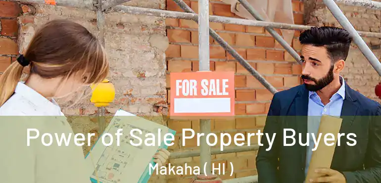  Power of Sale Property Buyers Makaha ( HI )